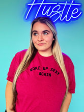 Load image into Gallery viewer, Woke Up Sexy Again Unisex Shirt
