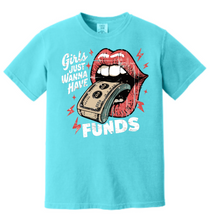 Load image into Gallery viewer, GIRLS WANNA HAVE FUNDS
